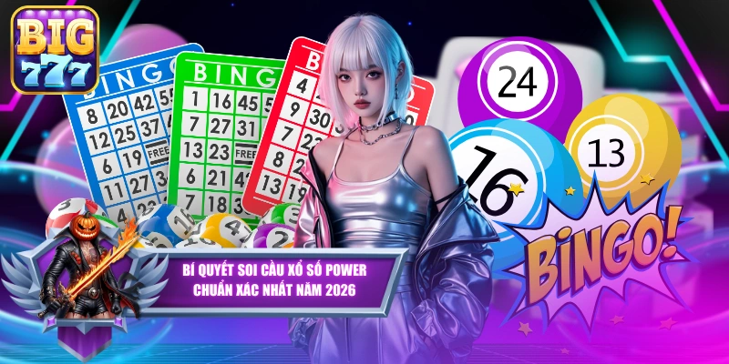 Bí Quyết Soi Cầu Xổ Số Power Chuẩn Xác Nhất Năm 2026