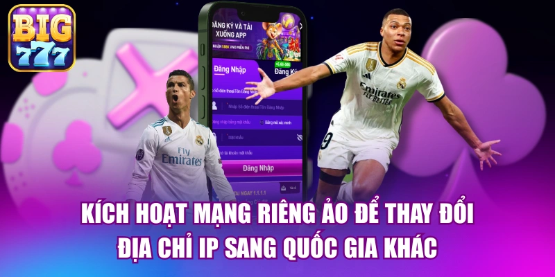 Kích hoạt mạng riêng ảo để thay đổi địa chỉ IP sang quốc gia khác