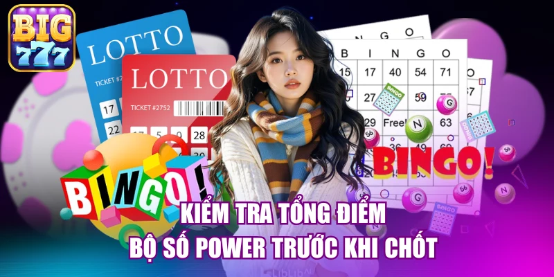 Kiểm tra tổng điểm bộ số Power trước khi chốt