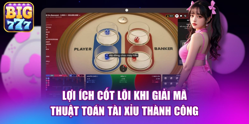 Lợi ích cốt lõi khi giải mã thuật toán tài xỉu thành công