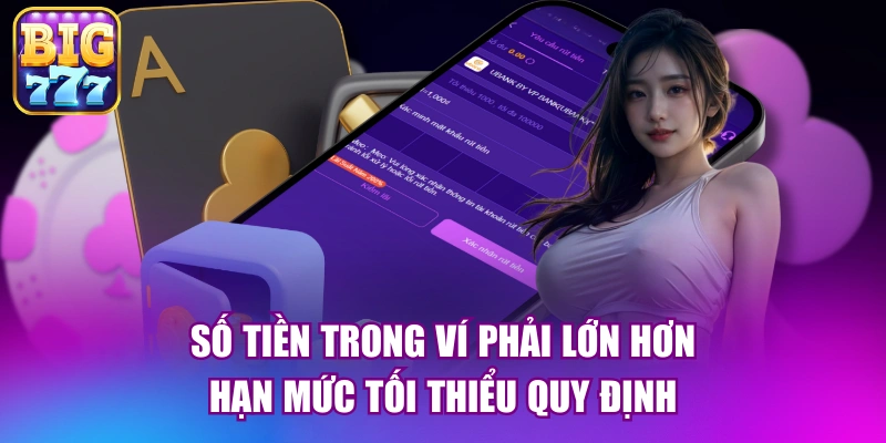 Số tiền trong ví phải lớn hơn hạn mức tối thiểu quy định